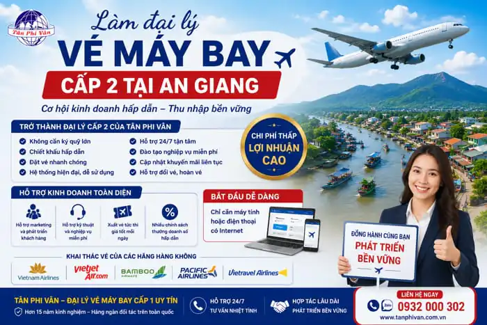 Đại lý vé máy bay tại An Giang uy tín, giá tốt, hỗ trợ 24/7 3 làm đại lý vé máy bay cấp 2